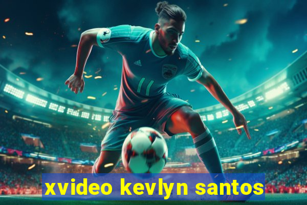 xvideo kevlyn santos